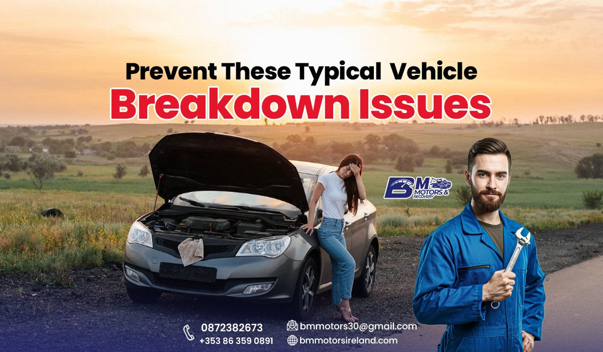 Prevent These Typical Vehicle Breakdown Issues