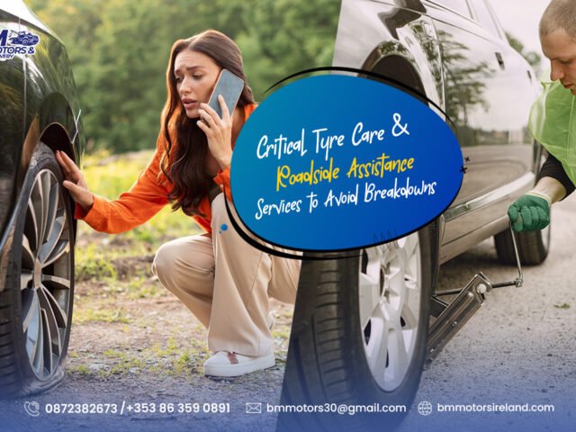 Critical Tyre Care & Roadside Assistance Services to Avoid Breakdowns