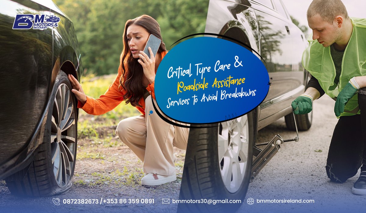 Critical Tyre Care & Roadside Assistance Services to Avoid Breakdowns