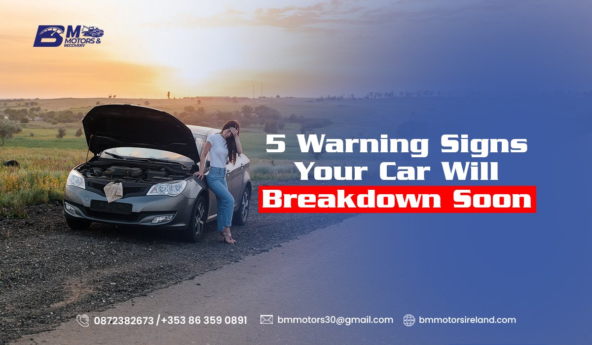 5 Warning Signs Your Car Will Breakdown Soon